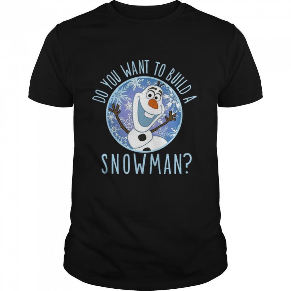 Disney Frozen Olaf Want To Build Shirt